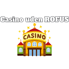 Dansk Casinoer Uden ROFUS - Spil ansvarligt uden begrænsninger Dansk Casinoer Uden ROFUS - Spil ansvarligt uden begrænsninger