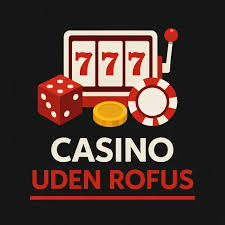 Bedste Casino Uden ROFUS En Guide til Sikker Spiloplevelse Bedste Casino Uden ROFUS En Guide til Sikker Spiloplevelse