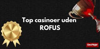 Casinoer Uden Rofus Spil Uden Bekymringer Casinoer Uden Rofus Spil Uden Bekymringer